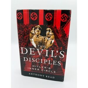Devil's Disciples : Hitler's Inner Circle by Anthony Read (2004, Hardcover)
